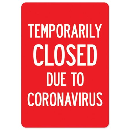 SIGNMISSION Public Safety, Temporarily Closed Due To Coronavirus, 18in X 12in Aluminum, OS-NS-A-1218-25473 OS-NS-A-1218-25473
